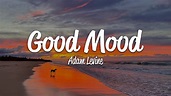 Adam Levine - Good Mood (Lyrics) - YouTube