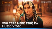 Voh Tere Mere Ishq Ka | Jubilee | Music Video | Sunidhi Chauhan, Amit ...