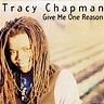 Give me one reason, el maravilloso nuevo comienzo de Tracy Chapman ...