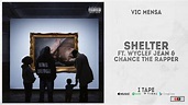 VIC MENSA - "SHELTER" Ft. Wyclef Jean & Chance The Rapper (I TAPE ...
