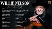 Willie Nelson Greatest Hits (Full Album) - Best Country Music Of Willie ...