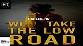 Trailer. We Take The Low Road. Gênero. Drama. Suspense (2020) - YouTube
