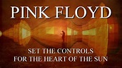 PINK FLOYD: Set the Controls for the Heart of the Sun (Remastered ...