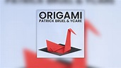 Origami, nouveau single avec Ycare - Patrick Bruel | Site officiel