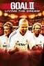 Goal! II: Living the Dream (2007) - Posters — The Movie Database (TMDB)