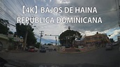 【4K】 Recorrido Por Bajos de Haina, San Cristóbal, República Dominicana ...