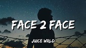 Juice WRLD - Face 2 Face (Lyrics) - YouTube