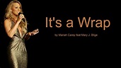 It's a Wrap by Mariah Carey feat Mary J. Blige (Lyrics) - YouTube