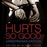 Hurts So Good by Alison Tyler - Audiobook - Audible.com