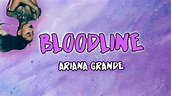 Bloodline - Ariana Grande (Letra/Lyrics) - YouTube
