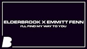 Elderbrook x Emmitt Fenn - I'll Find My Way To You - YouTube