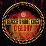 Pre Order Blackie and the Rodeo Kings | O GLORY – CD – Blackie and the ...