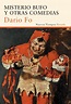 Misterio bufo, la obra más famosa de Dario Fo, es precisamente el texto ...