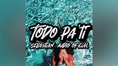 Todo pa’ti || Sebastián Audio oficial - YouTube