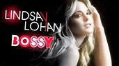 Lindsay Lohan Bossy (Blue Toxic Extended Mix) - YouTube