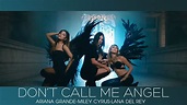 [Vietsub-Lyrics] Don't Call Me Angel - Ariana Grande, Miley Cyrus, Lana ...
