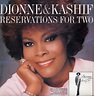 Dionne Warwick & Kashif – Reservations for Two Lyrics | Genius Lyrics