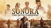 Sonora: The Devil’s Highway (2019) - Trakt