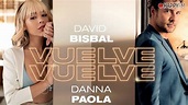 Vuelve Vuelve El Sencillo Que Une A David Bisbal Y Danna Paola ...