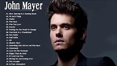 John Mayer Greatest Hits 2021 Best Songs Of John Mayer - YouTube