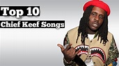 Top 10 - Chief Keef Songs - YouTube