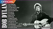 Bob Dylan Greatest Hits Full Album - Very Best Songs Of Bob Dylan ...