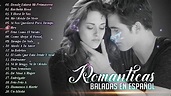 Las 100 Mejores Baladas En Español 💘 Las Mejores Baladas Romanticas de ...