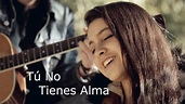 Tu No Tienes Alma - Alejandro Sanz Cover ft. Ana Maria Villa - YouTube