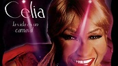 Celia Cruz - la vida es un carnaval - YouTube