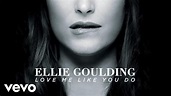 Ellie Goulding - Love Me Like You Do (Official Audio) - YouTube Music