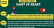 Faint of Heart: What does "Faint of Heart" Mean? with Useful Examples ...