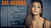 ANA GUERRA Sus Mejores Canciones - ANA GUERRA Álbum Completo 2022 - YouTube