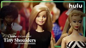 Tiny Shoulders: Rethinking Barbie: Trailer (Official) • A Hulu Original ...