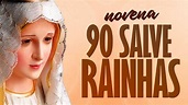 NOVENA E ORAÇÃO DAS 90 SALVE RAINHAS - YouTube