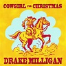 Cowgirl For Christmas by Drake Milligan on Amazon Music Unlimited