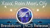 Xaia, Rain Man, Oly - Breakdown [NCS Release] - YouTube