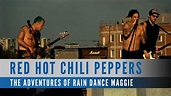 Red Hot Chili Peppers - The Adventures Of Rain Dance Maggie (Official ...