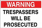 Warning Trespassers Will Be Prosecuted sign