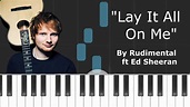 Rudimental - ''Lay it All On Me'' Ft Ed Sheeran Piano Tutorial - YouTube