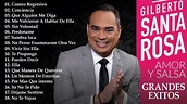 Gilberto Santa Rosa 20 Grandes Éxitos Salsa Romantica - Lo Mejor ...
