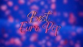Best Euro Pop Music - YouTube