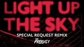 The Prodigy - Light Up The Sky (Special Request Mix) (Official Audio ...