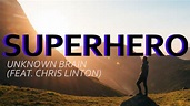 Unknown Brain - Superhero (feat. Chris Linton) (Lyrics) - [NCS Release ...