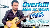 Overkill - Men at Work - Lyrics - Letra - Julio Oliver - Voz, Violão ...