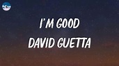 David Guetta - I'm Good (Lyrics) - YouTube