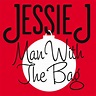Jessie J – Man With the Bag Lyrics | Genius Lyrics