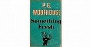 Something Fresh (Blandings Castle, #1) by P.G. Wodehouse