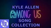 Kyle Allen Music Among Us Song Collection Movie - YouTube