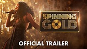 Spinning Gold – Trailer Debut