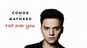 Conor Maynard - Not Over You (Lyrics on Screen) - YouTube